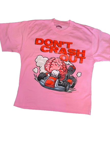 Don't Crash Out T Shirt (Pink)